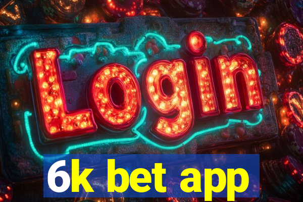 6k bet app